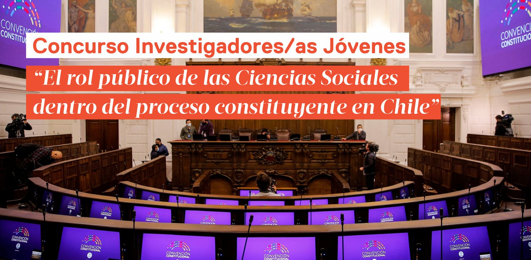 “El rol público de las Ciencias Sociales dentro del proceso constituyente en Chile”, uno de los proyectos adjudicados del Concurso de Investigadoras/es Jóvenes 2021